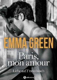 Green, Emma M. [Green, Emma M.] — Paris, mon amour