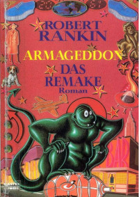 Robert Rankin — Armageddon das Remake