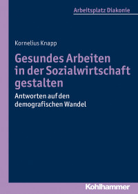 Kornelius Knapp — Gesundes Arbeiten in der Sozialwirtschaft gestalten