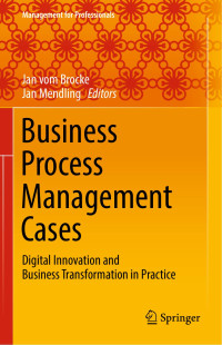 Jan vom Brocke & Jan Mendling — Business Process Management Cases