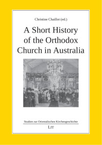 Christine Chaillot — A Short History of the Orthodox Church in Australia