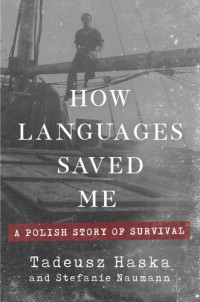 Tadeusz Haska & Stefanie Naumann — How Languages Saved Me: A Polish Story of Survival