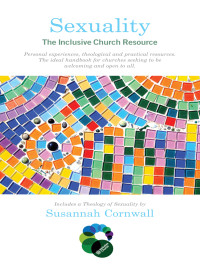 Susannah Cornwall, Bob Callaghan — Sexuality: The Inclusive Church Resource