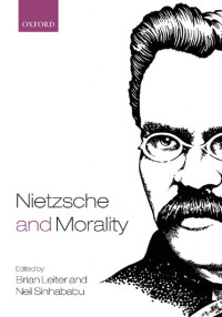 Brian Leiter, Neil Sinhababu — Nietzsche and Morality