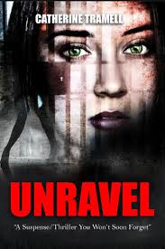 Catherine Tramell — Unravel : A Suspense/Thriller You Won't Soon Forget