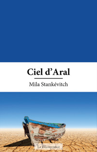 Mila Stankévitch [Stankévitch, Mila] — Ciel d'Aral