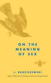 J. Budziszewski — On the Meaning of Sex