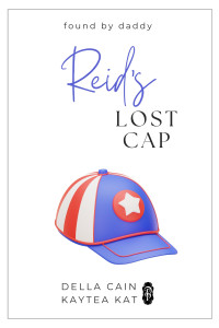 Della Cain, Kaytea Kat — Reid's Lost Cap (Found by Daddy 12) MM