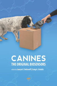 Lauryn E. Degreeff & Craig A. Schultz — CANINES the Original Biosensors