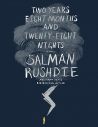 Salman Rushdie — Two Years Eight Months and Twenty-Eight Nights