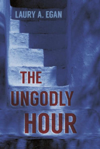 Laury A. Egan — The Ungodly Hour