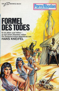 Kneifel, Hans — [Perry Rhodan - Planetenromane 0110] • Formel des Todes