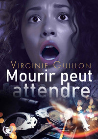 Virginie Guillon — Mourir peut attendre