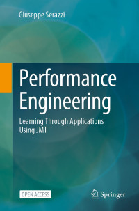 Giuseppe Serazzi — Performance Engineering: Learning Through Applications Using JMT