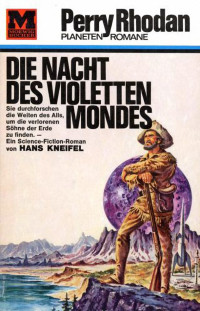 Kneifel, Hans — [Perry Rhodan - Planetenromane 0014] • Die Nacht des violetten Mondes