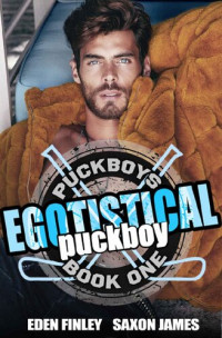 Eden Finley, Saxon James — Egotistical Puckboy (Puckboys Book 1)