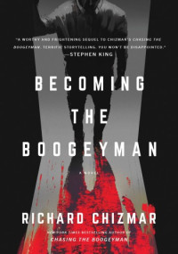 Richard Chizmar — Becoming the Boogeyman (The Boogeyman, #2)