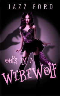 Jazz Ford — Oop's I'm a Werewolf