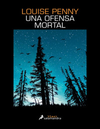 Louise Penny — UNA OFENSA MORTAL