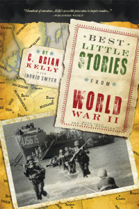 C. Brian Kelly — Best Little Stories From World War II: More Than 100 True Stories
