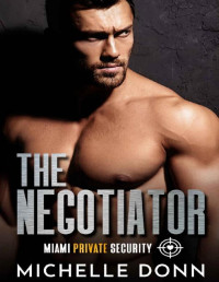 Michelle Donn — The Negotiator (Miami Private Security Book 1)