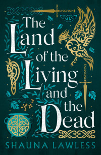 Shauna Lawless — The Land of the Living and the Dead