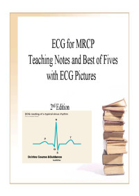 Dr. Osama Amin — ECG for MRCP: Teaching Notes and Best of Fives with ECG Pictures, Second Edition