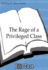 Ellis Cose — The Rage of a Privileged Class