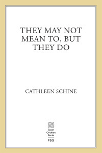 Schine, Cathleen — They May Not Mean To, but They Do (9780374712204)