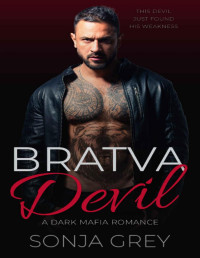 Sonja Grey — Bratva Devil: A Dark Mafia Romance