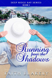 Faith Blakely — Running From The Shadows #3 (Deep Ridge Bay 03)