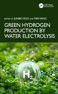 Junbo Hou, Min Yang — Green Hydrogen Production by Water Electrolysis