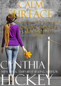 Cynthia HIckey — Calm Surface: A clean romantic small town suspense (Misty Hollow Book 3)