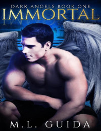 ML Guida — Immortal: Angel Romance (Dark Angels Book 1)