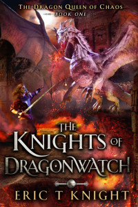 Eric T. Knight — The Knights of Dragonwatch