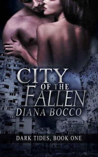 Bocco, Diana — City of the Fallen (Dark Tides, Book One)