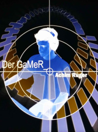 Rüger, Achim — Der GaMeR_