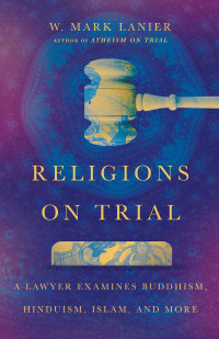 W. Mark Lanier; — Religions on Trial