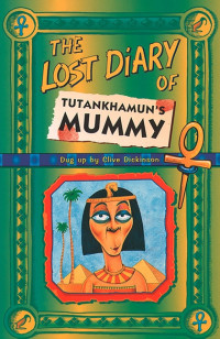 Clive Dickinson — Lost Diary of Tutankhamun's Mummy (The lost diary)