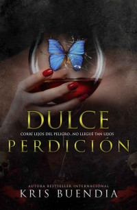 Kris Buendia — Dulce Perdición (Spanish Edition)