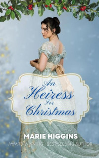 Marie Higgins — An Heiress For Christmas (Sons Of Worthington 07)