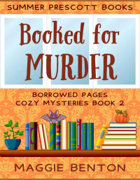 Maggie Benton — Booked for Murder (Borrowed Pages Cozy Mystery 2)