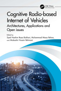 Syed Hashim Raza Bukhari & Muhammad Maaz Rehan & Mubashir Husain Rehmani — Cognitive Radio-based Internet of Vehicles; Architectures, Applications and Open Issues