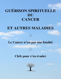 La voix du Ciel — GUERISON SPIRITUELLE DU CANCER