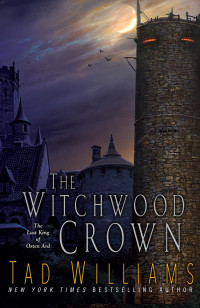 Tad Williams — The Witchwood Crown