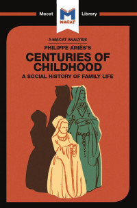 Eva-Marie Prag & Joseph Tendler — Philippe Ariès’s Centuries of Childhood A Social History of Family Life