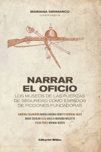 Mariana Sirimarco; & Sabrina Calandrón & María Eugenia Cerutti & Deborah Daich & Diego Escolar & Elea Magli & Mariano Melotto & Pilar Pérez & Brenda Werth — Narrar el oficio