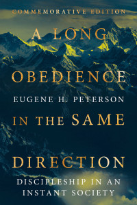 Peterson, Eugene H.; — A Long Obedience in the Same Direction