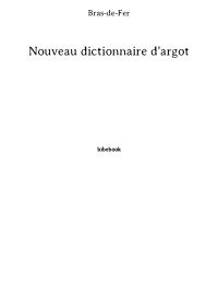 Bras-De-Fer — Nouveau dictionnaire d'argot