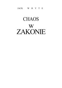 Whyte Jack — Microsoft Word - Whyte Jack - Templariusze 03 - Chaos w Zakonie